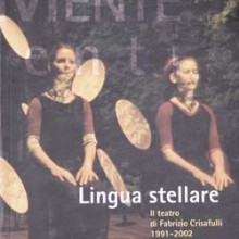 13. Lingua stellare. Il teatro di Fabrizio Crisafulli 1991-2002