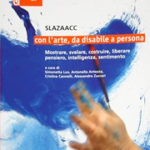 SLAZAACC. Con l’arte, da disabile a persona SLAZAACC. Con l’arte, da disabile a persona