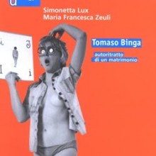 Tomaso Binga. Autoritratto di un matrimonio Tomaso Binga. Autoritratto di un matrimonio