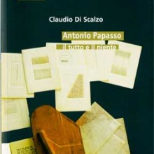 Antonio Papasso. Il tutto e il niente Antonio Papasso. Il tutto e il niente