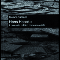 Hans Haacke. Il contesto politico come materiale Hans Haacke. Il contesto politico come materiale